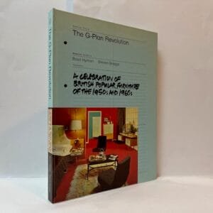 The G-Plan Revolution: A Celebration of British Popular Furniture of the 1950s and 1960s