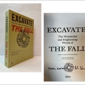 Excavate! The Wonderful and Frightening World of The Fall (SIGNED)