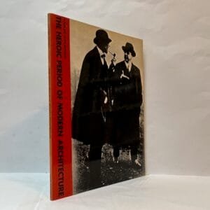 The Heroic Period of Modern Architecture