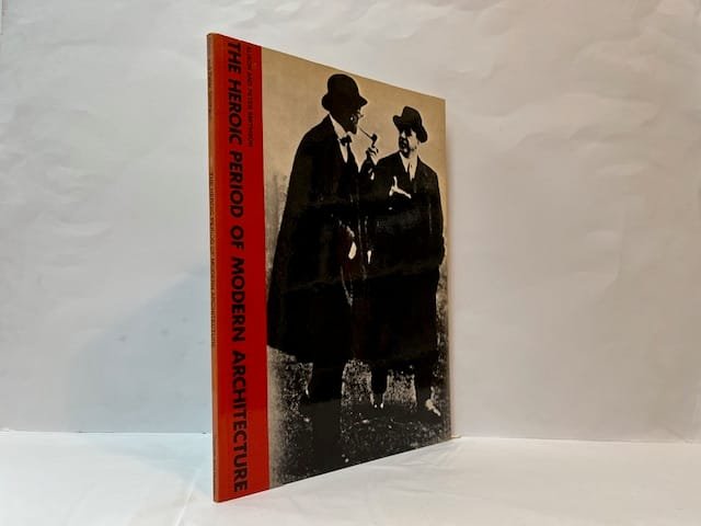 The Heroic Period of Modern Architecture