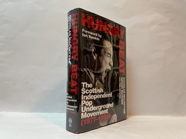 Hungry Beat: The Scottish Independent Pop Underground Movement (1977-1984)