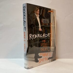 Renegade. The Lives and Tales of Mark E. Smith