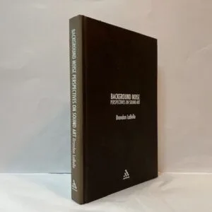 Background Noise: Perspectives on Sound Art