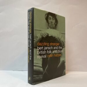 Dazzling Stranger: Bert Jansch and the British Folk and Blues Revival