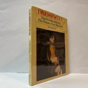 Dressing Up. Transvestism and Drag: The History of an Obsession