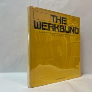 The Werkbund: Studies in the History and Ideology of the Deutscher Werkbund, 1907-33