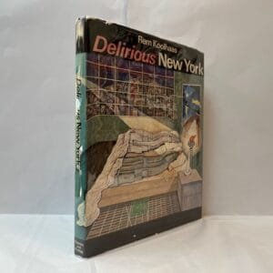 Delirious New York: A Retroactive Manifesto for Manhattan
