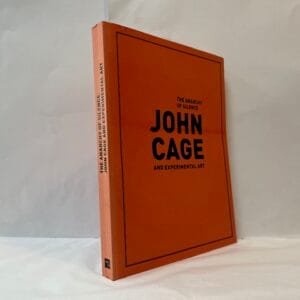The Anarchy of Silence: John Cage and Experimental Art