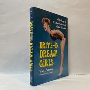 Drive-In Dream Girls: A Galaxy of B-Movie Starlets of the Sixties