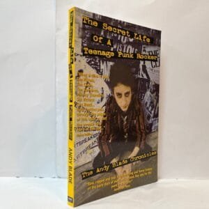 The Secret Life of a Teenage Punk Rocker: The Andy Blade Chronicles