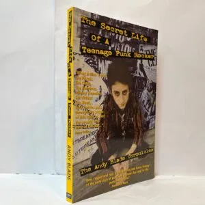 The Secret Life of a Teenage Punk Rocker: The Andy Blade Chronicles