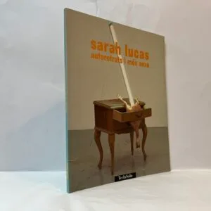 Sarah Lucas: Self-portraits and More Sex