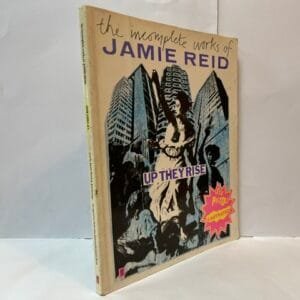 Up They Rise: The Incomplete Works of Jamie Reid