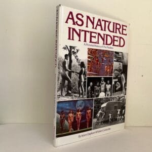 As Nature Intended. A Pictorial History of The Nudists