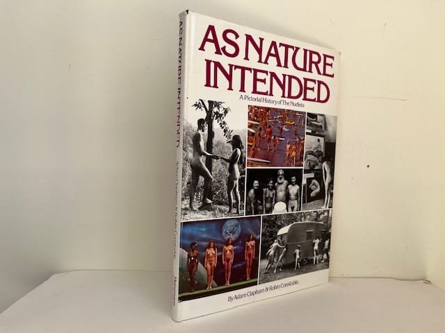 As Nature Intended. A Pictorial History of The Nudists
