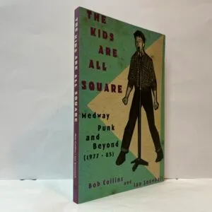 The Kids are All Square: Medway Punk and Beyond (1977-85)