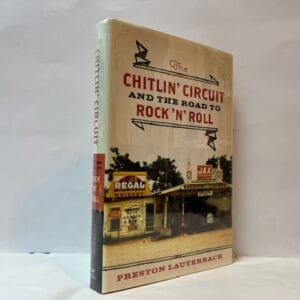 The Chitlin' Circuit: And the Road to Rock 'n' Roll (SIGNED)