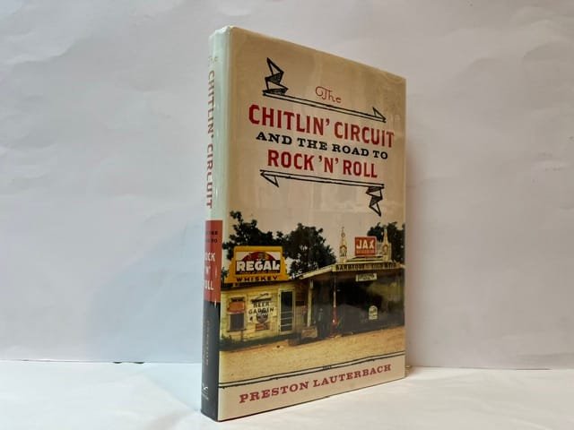The Chitlin' Circuit: And the Road to Rock 'n' Roll (SIGNED)