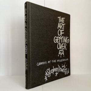The Art of Getting Over: Graffiti at the Millennium