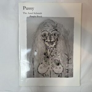 Pussy: The Aurel Schmidt Purple Book