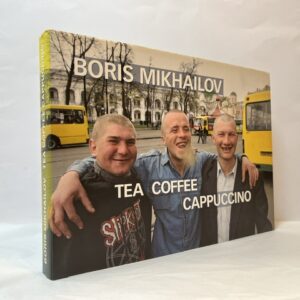 Boris Mikhailov: Tea Coffee Capuccino